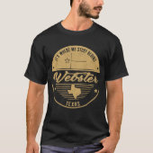 Webster Texas Het is waar mijn verhaal begint T-shirt (Voorkant)