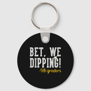 Wedden dat we dippen 5e klas Afstuderen geschenken Sleutelhanger