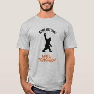 Wedden gedaan tot morgen Sportweddenschappen T-shirt