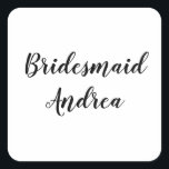 Wedding Bridesmaid 2023 Simple Custom Name Modern Vierkante Sticker<br><div class="desc">Eenvoudige en koele bruidsvormende sticker in zwarte en witte achtergrond met tekst sjabloon voor gepersonaliseerde naam. U kunt de teksten veranderen,  en de kleuren ook veranderen!</div>