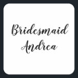 Wedding Bridesmaid 2023 Simple Custom Name Modern Vierkante Sticker<br><div class="desc">Eenvoudige en koele bruidsvormende sticker in zwarte en witte achtergrond met tekst sjabloon voor gepersonaliseerde naam. U kunt de teksten veranderen,  en de kleuren ook veranderen!</div>