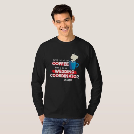 Wedding Coordinator & Coffee  Saying T-shirt (Voorkant volledig)