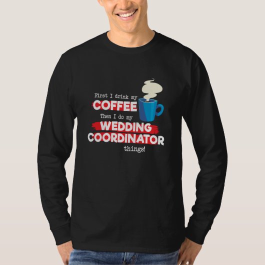 Wedding Coordinator & Coffee  Saying T-shirt (Voorkant)