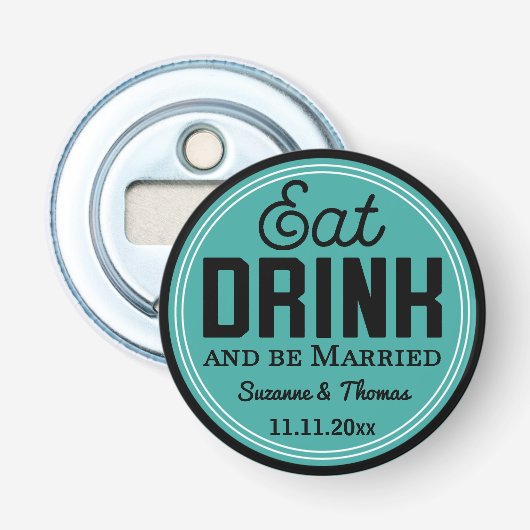 Wedding Favor - Eat, Drink and Be Married Retro Button Flesopener (Voorkant)