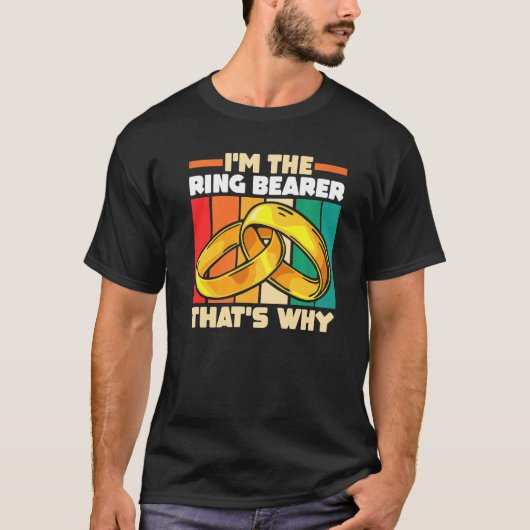 Wedding Marriage Ceremony I'm The Ring Bearer That T-shirt (Voorkant)