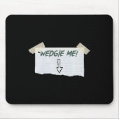 Wedgie Me Funny Gezegde met tape en pijlrichtlijne Muismat (Voorkant)