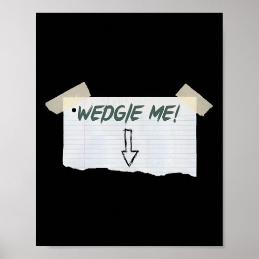 Wedgie Me Funny Gezegde met tape en pijlrichtlijne Poster (Voorkant)