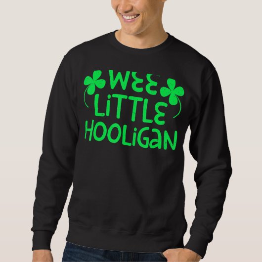 Wee Little Hooligan Saint Patrick Day Trui (Voorkant)