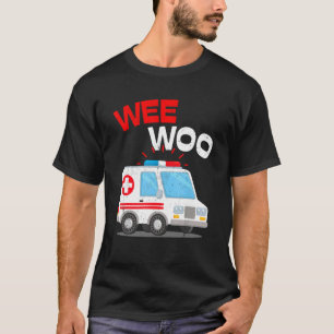 Wee Woo Ambulance AMR EMS Paramedic Emergenc T-shirt