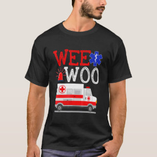 Wee Woo Ambulance AMR EMS Paramedic Emergency T-shirt