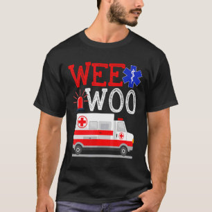 Wee Woo Ambulance AMR EMS Paramedic Emergency T-shirt