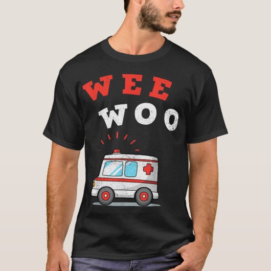Wee Woo Ambulance AMR Funny EMS EMT Paramedic Gift T-shirt (Voorkant)