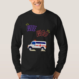 Wee Woo Ambulance Bus Amr Emt Ems Paramedic T-shirt