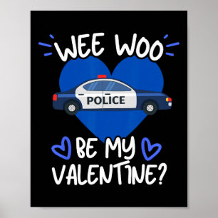 Wee Woo Be My Valentijn Politie Car Officer Law En Poster