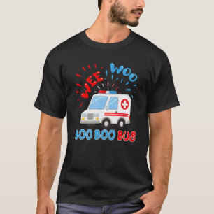 Wee Woo Boo Boo Bus Ambulance Ems Emt Paramedic T-shirt