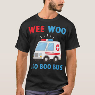 Wee Woo Boo Boo Bus Ambulance EMT Parame T-shirt