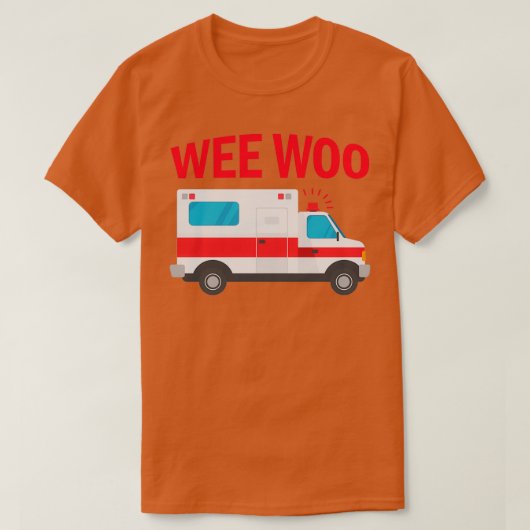 Wee Woo First Responder Funny EMT Medical Ambulanc T-shirt (Design voorkant)