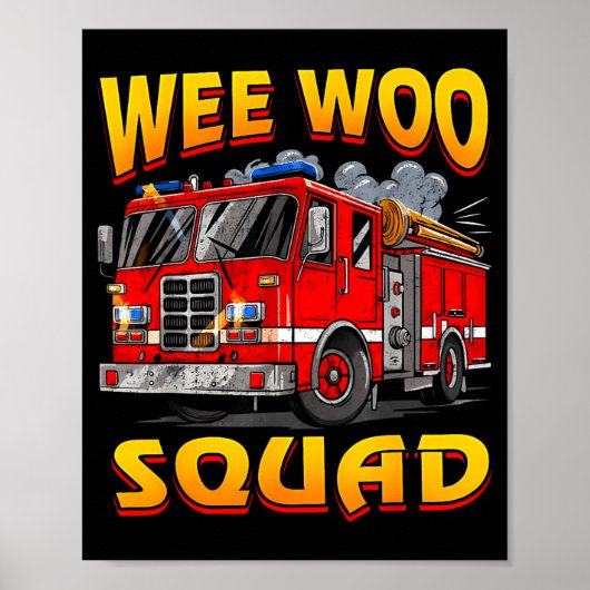 Wee Woo Squad Firefighter Truck Lover Fireman Crew Poster (Voorkant)