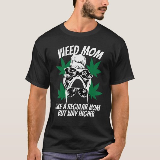 Weed mama als een gewone mam t-shirt (Voorkant)