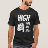 Weed Meme High Hoe ben je? T-shirt (Voorkant)