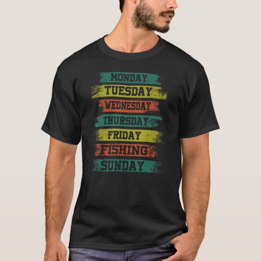 Weekdays Work Monday Wednesday Friday Saturday Fis T-shirt (Voorkant)