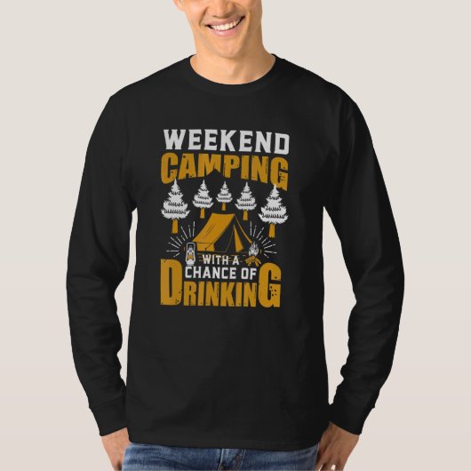 Weekend Camping With A Chance Of Drinks Beer T-shirt (Voorkant)