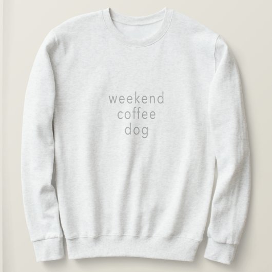 Weekend Coffee Dog Word Sweater T-shirt Slogan (Design voorkant)