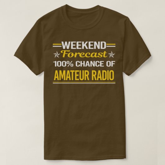 Weekend Forecast 100 Amateur Radio Ham Radio T-shirt (Design voorkant)