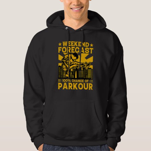 Weekend forecast 100 chance of Parkour Funny Sayin Hoodie (Voorkant)
