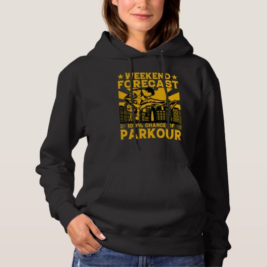 Weekend forecast 100 chance of Parkour Funny Sayin Hoodie (Voorkant)
