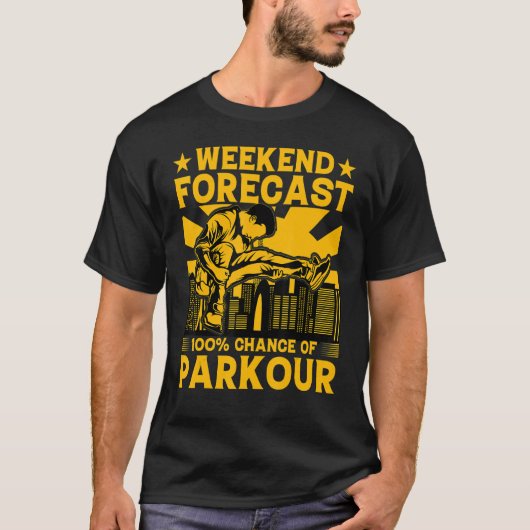 Weekend forecast 100 chance of Parkour Funny Sayin T-shirt (Voorkant)