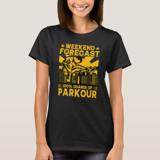 Weekend forecast 100 chance of Parkour Funny Sayin T-shirt (Voorkant)