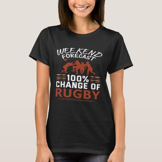 Weekend Forecast 100 Chance Of Rugby Artistic Moti T-shirt (Voorkant)