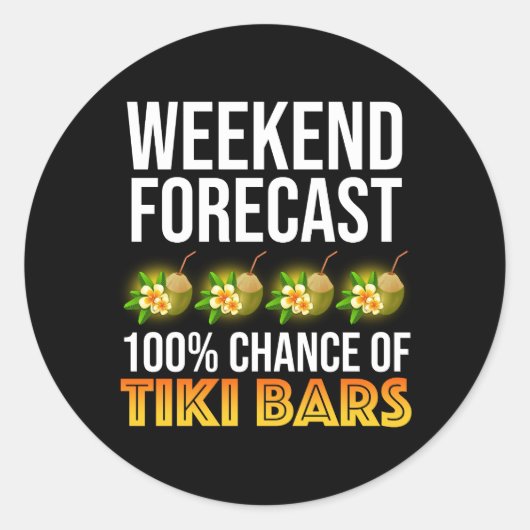 Weekend Forecast - 100% Chance of Tiki Bars Ronde Sticker (Voorkant)