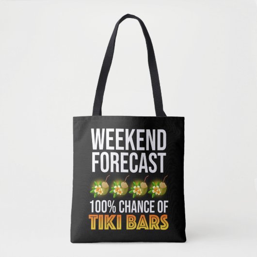 Weekend Forecast - 100% Chance of Tiki Bars Tote Bag (Voorkant)