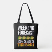 Weekend Forecast - 100% Chance of Tiki Bars Tote Bag (Achterkant)