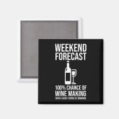 Weekend Forecast - 100% Chance of Wine Making Magneet (Voorkant / Achterkant)