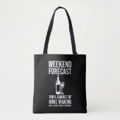 Weekend Forecast - 100% Chance of Wine Making Tote Bag (Voorkant)