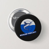 Weekend Forecast  100% Chance  Ronde Button 5,7 Cm (Voorkant /achterkant)