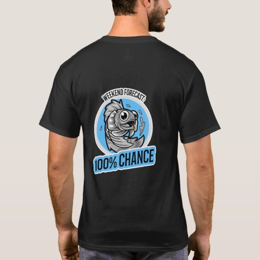 Weekend Forecast 100% Chance T-Shirt (Achterkant)