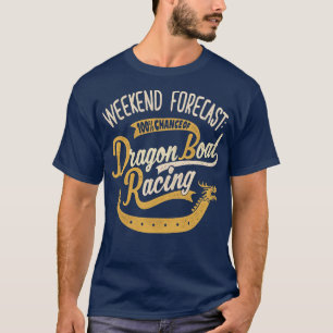 Weekend Forecast 100 Kans van Dragon Boat Racing T-shirt