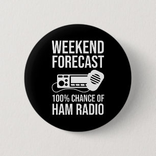 Weekend Forecast - 100% Kans van Ham Radio Ronde Button 5,7 Cm