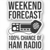 Weekend Forecast - 100% Kans van Ham Radio Sticker (Voorkant)