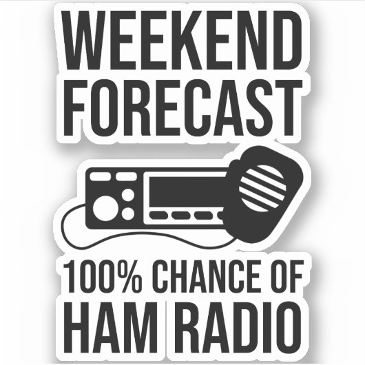Weekend Forecast - 100% Kans van Ham Radio Sticker (Voorkant)