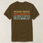 Weekend Forecast 100 Kans van het Vallen Trapper T-shirt (Design voorkant)
