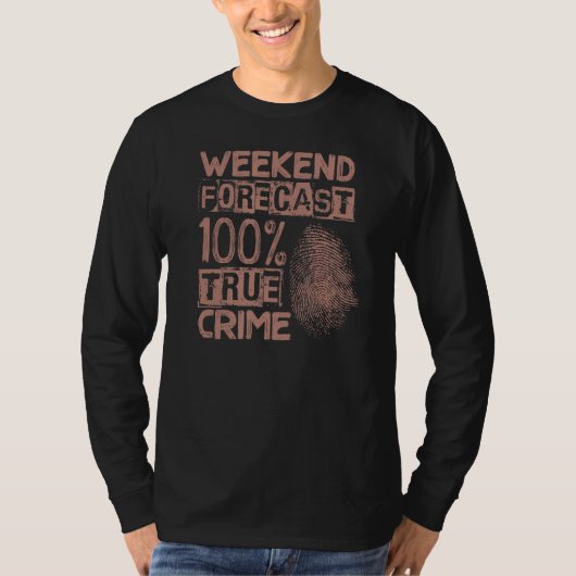 Weekend Forecast 100 Moord Mystery True Crime T-shirt (Voorkant)
