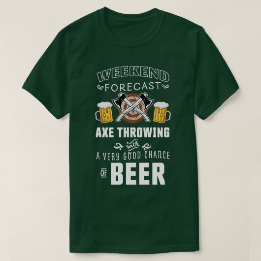 Weekend Forecast Ax die Baas Funny Gift gooit T-shirt (Design voorkant)
