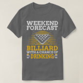Weekend Forecast Billiard Beer Funny Pool SnookerT T-shirt (Design voorkant)