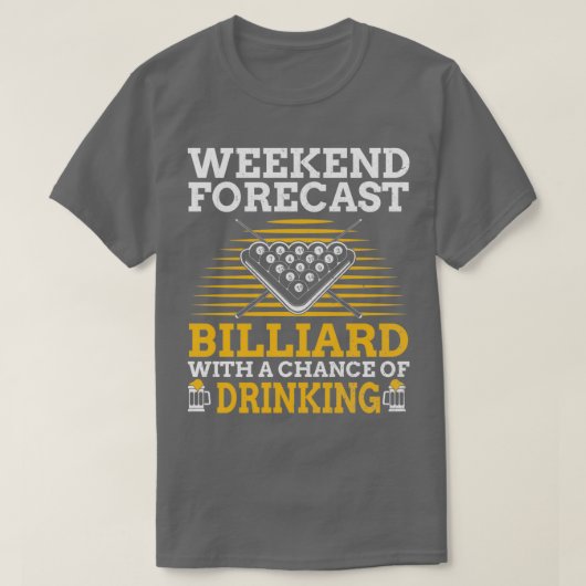 Weekend Forecast Billiard Beer Funny Pool SnookerT T-shirt (Design voorkant)