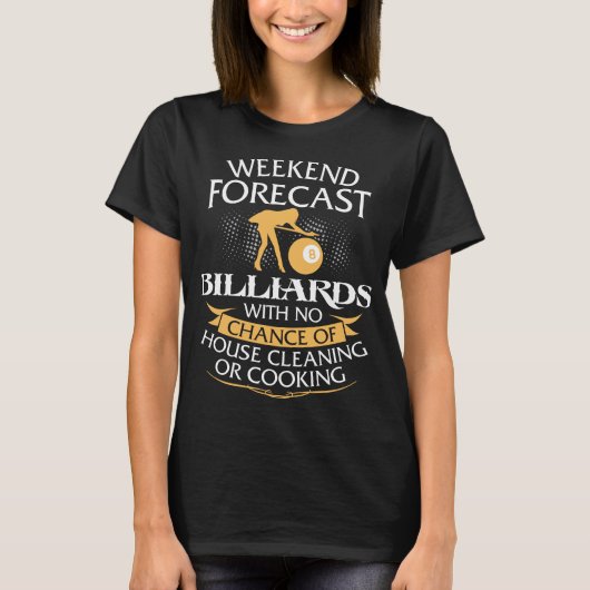 Weekend Forecast Billiards Funny Womens T-shirt (Voorkant)